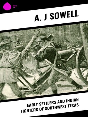 cover image of Early Settlers and Indian Fighters of Southwest Texas